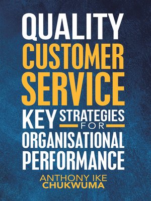 cover image of Quality  Customer Service Key Strategies for Organisational Performance